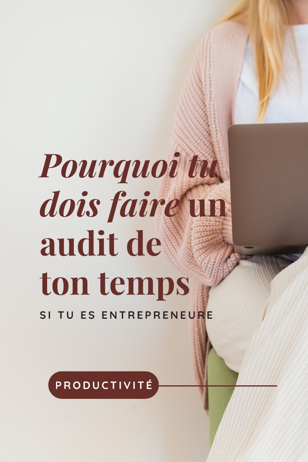Pourquoi faire l'audit de ton temps en tant qu'entrepreneure