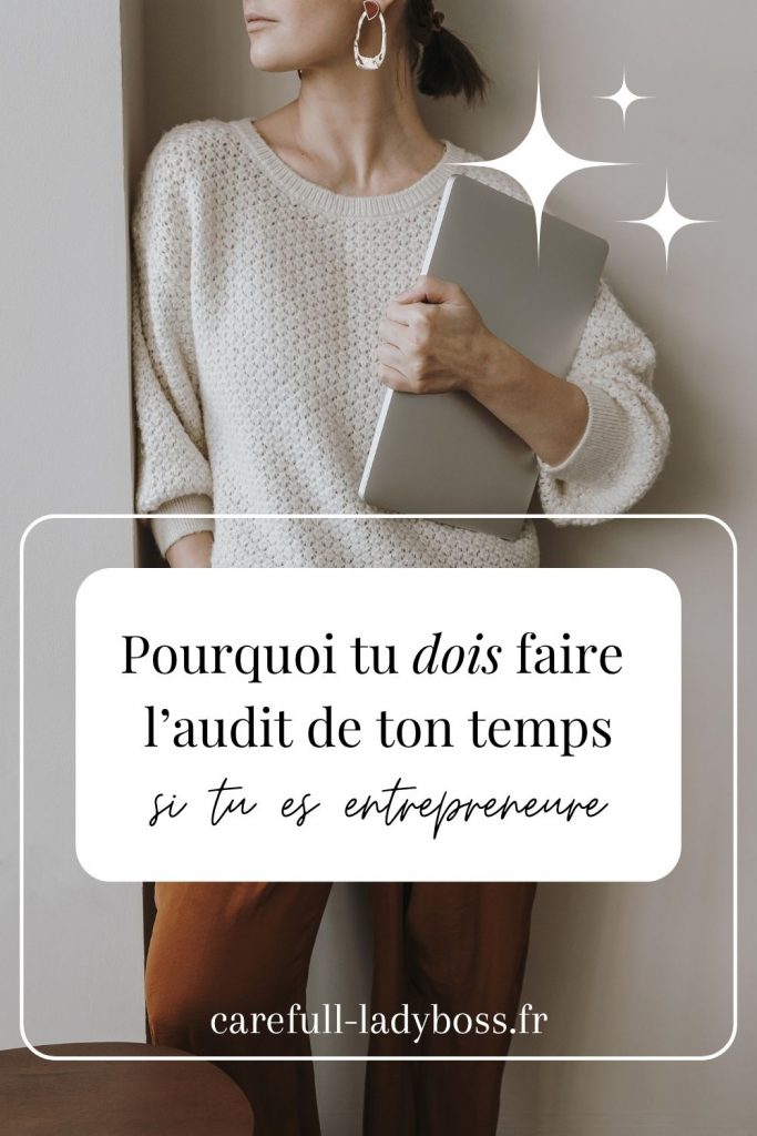 Pourquoi tu dois faire l'audit de ton temps si tu es entrepreneure